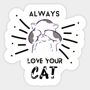 Always Love Your Cat Sticker